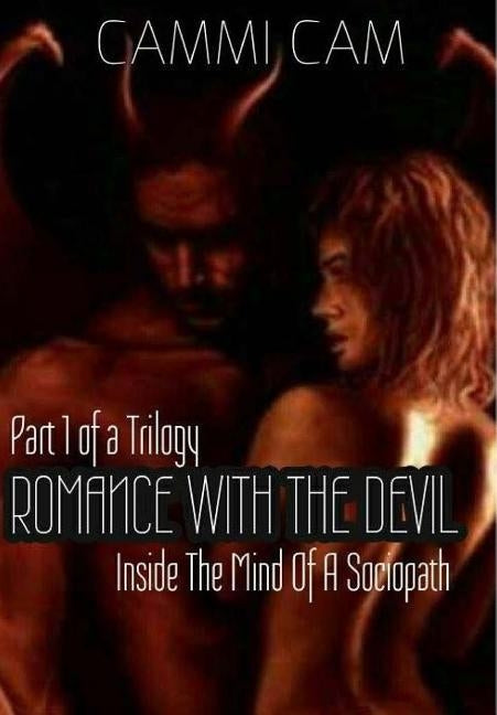 Romance With The Devil: Inside The Mind Of A Sociopath by Cam, Cammi