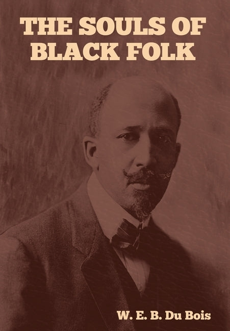 The Souls of Black Folk by Du Bois, W. E. B.