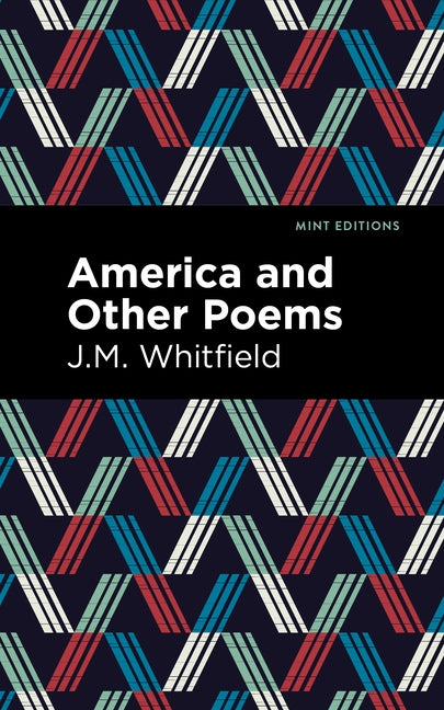 America and Other Poems by Whitfield, J. M.