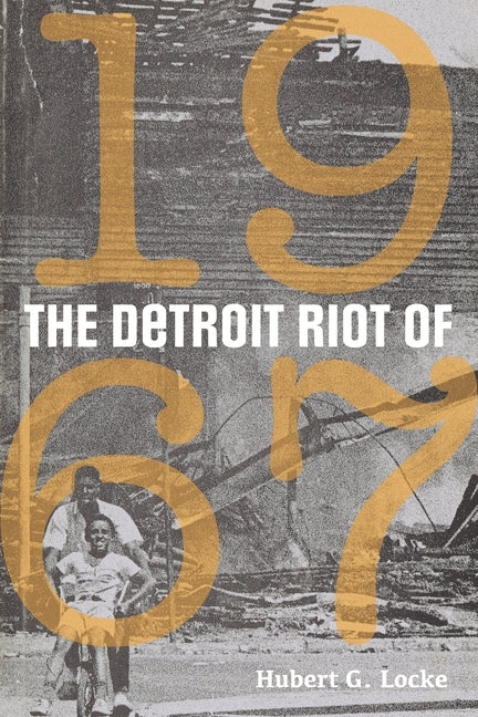 The Detroit Riot of 1967 by Locke, Hubert G.