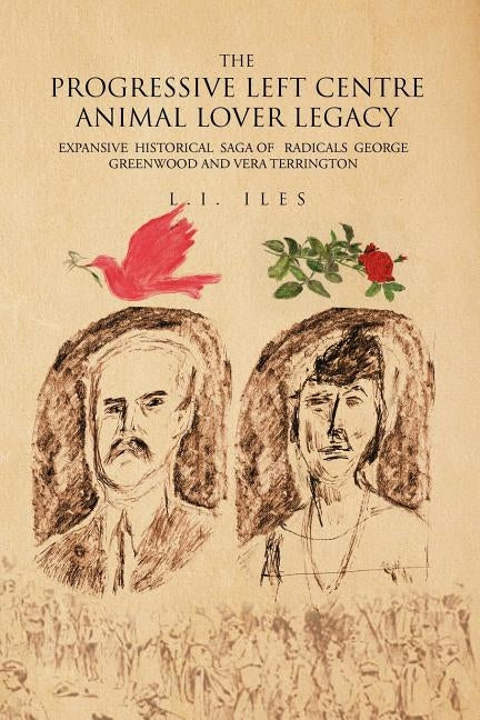 The Progressive Left Centre Animal Lover Legacy by Iles, L. I.