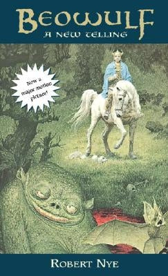 Beowulf: A New Telling by Nye, Robert