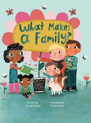 What Makes A Family? by Bruner, Hannah