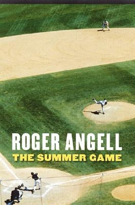 The Summer Game by Angell, Roger