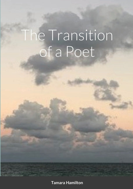 Transition of a Poet by Hamilton, Tamara