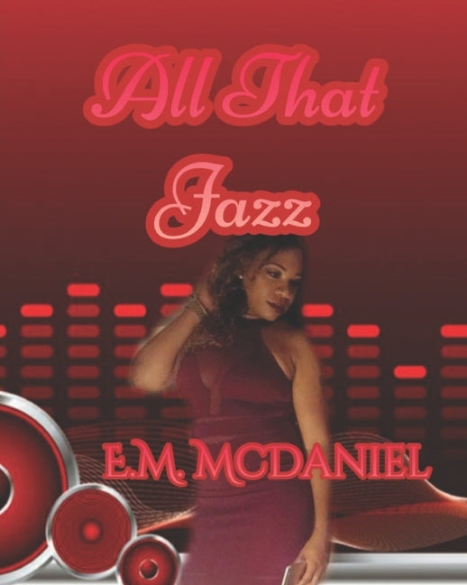 All That Jazz by McDaniel, E. M.