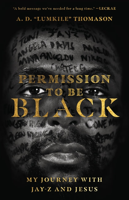 Permission to Be Black: My Journey with Jay-Z and Jesus by Thomason, A. D.