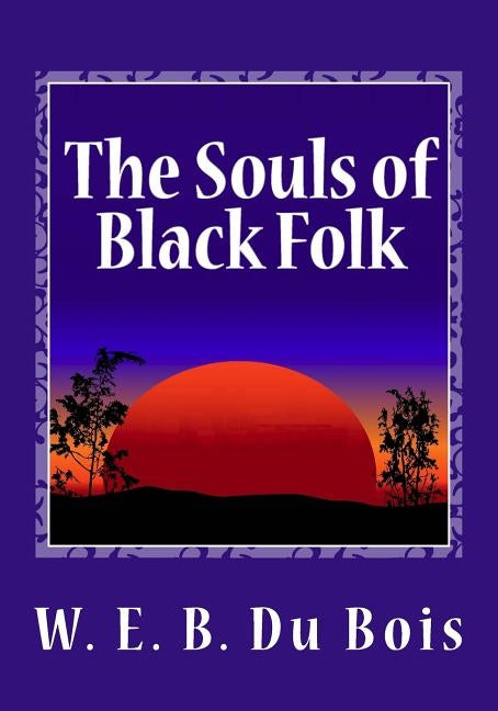 The Souls of Black Folk by Du Bois, W. E. B.