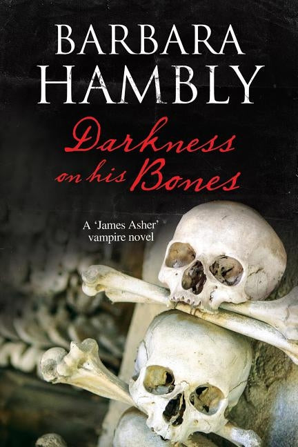 Darkness on His Bones: A Vampire Mystery by Hambly, Barbara