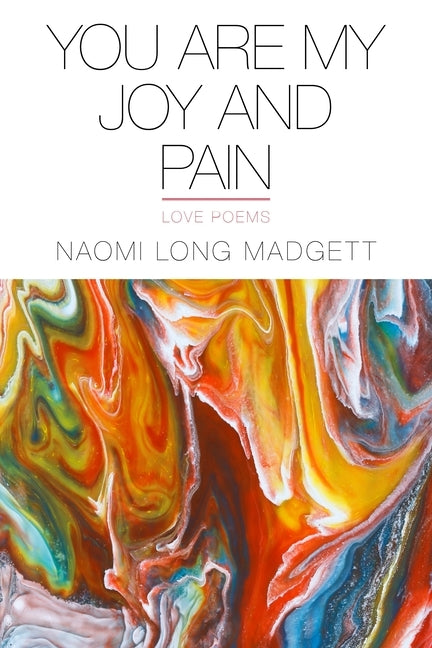 You Are My Joy and Pain: Love Poems by Madgett, Naomi Long