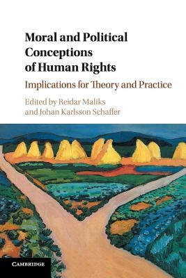 Moral and Political Conceptions of Human Rights by Maliks, Reidar