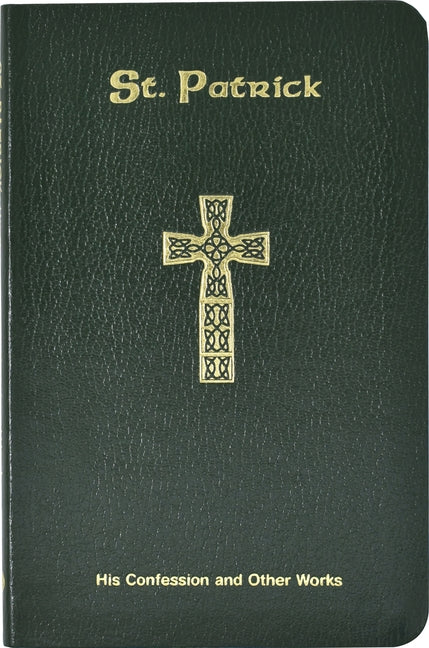 St. Patrick: His Confession and Other Works by O'Donoghue, Neil Xavier