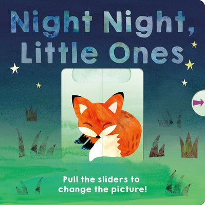 Night Night, Little Ones: Pull the Sliders to Change the Picture! by Hegarty, Patricia