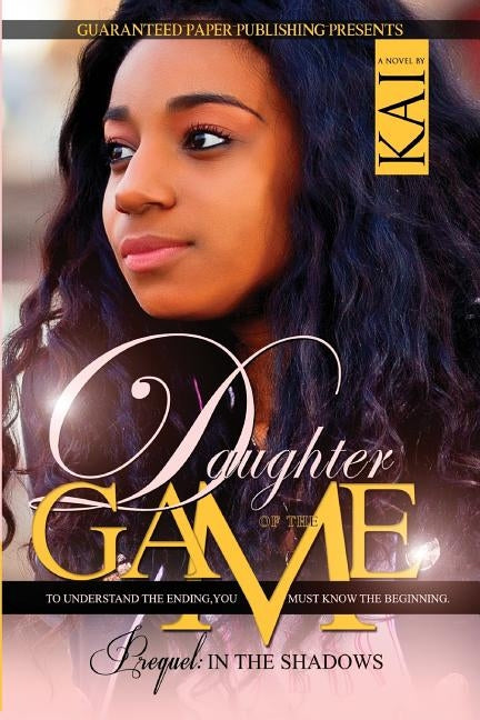 Daughter of the Game Prequel: In the Shadows by Ayala, M.
