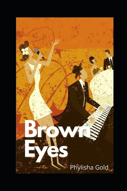 Brown Eyes by Gold, Phylisha T.