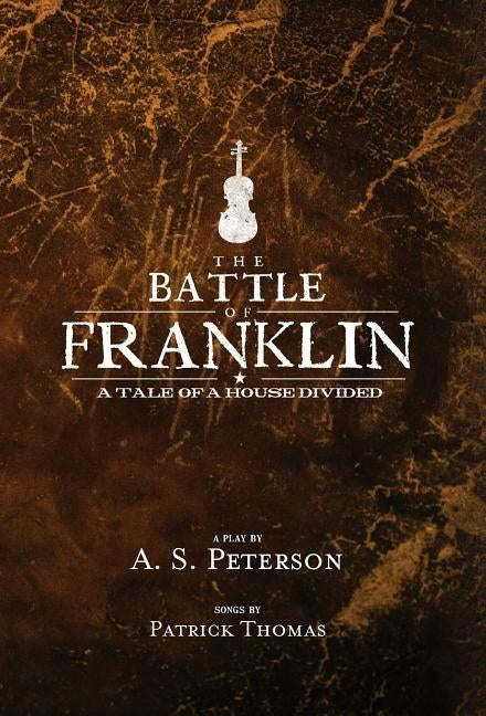 The Battle of Franklin by Peterson, A. S.