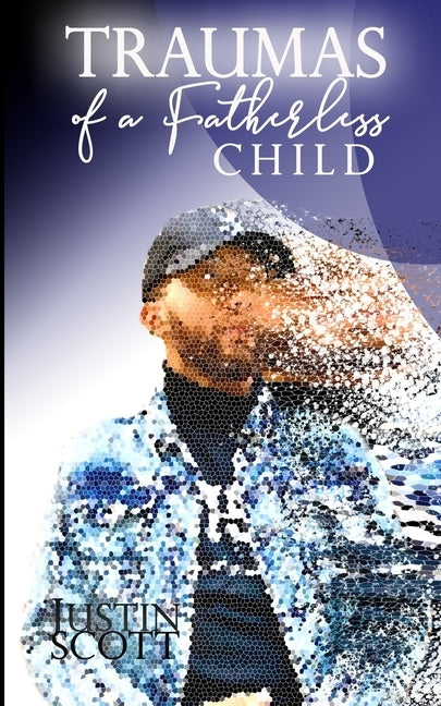 Traumas of a Fatherless Child by Johnson, Robin L.