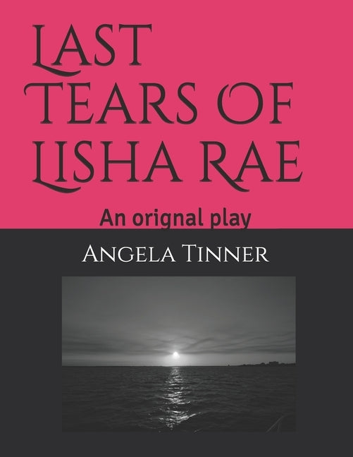 Last Tears Of Lisha Rae by Tinner, Angela G.