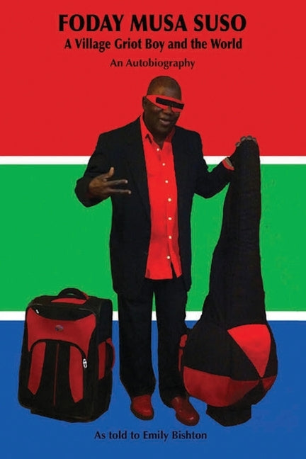 FODAY MUSA SUSO A Village Griot Boy and the World by Suso, Foday Musa
