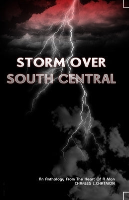 Storm Over South Central by Chatmon, Charles L.