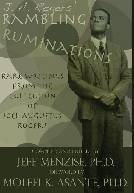 J. A. Rogers' Rambling Ruminations by Menzise, Jeffery