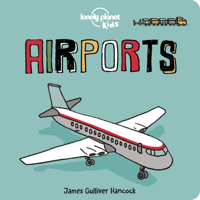 Airports 1 by Kids, Lonely Planet