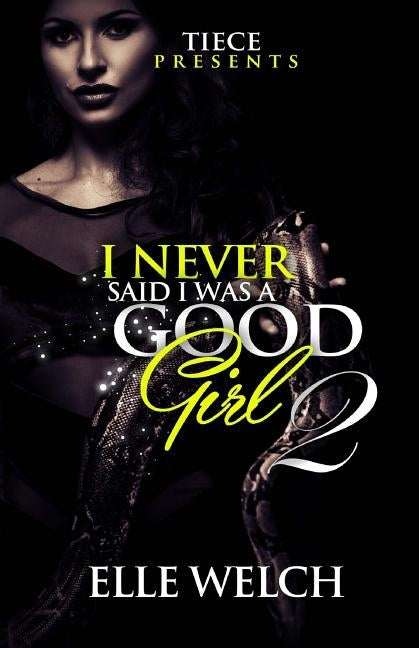 I Never Said I Was A Good Girl 2 by Welch, Elle