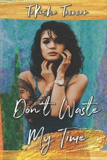 Don't Waste My Time by Trenean, Takisha