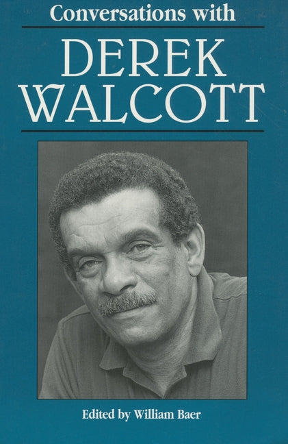 Conversations with Derek Walcott by Baer, William