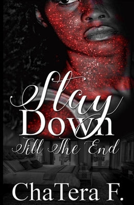 Stay Down Till The End by F, Chatera