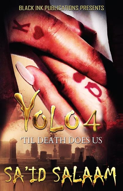 Yolo 4: 'Til Death Does Us by Salaam, Sa'id