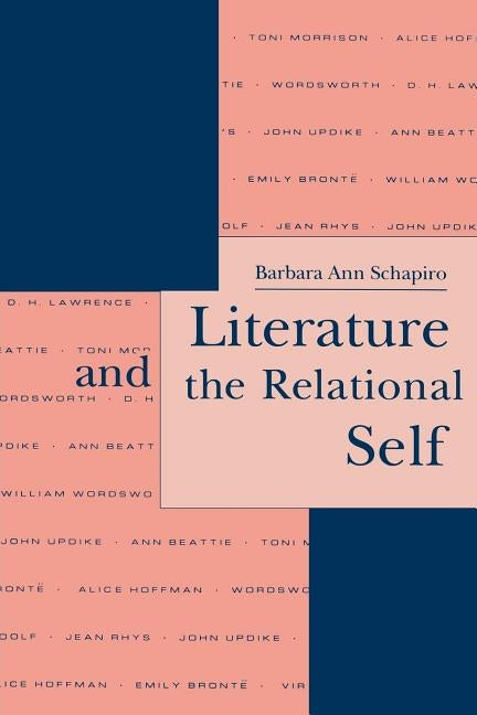 Literature and the Relational Self by Schapiro, Barbara Ann