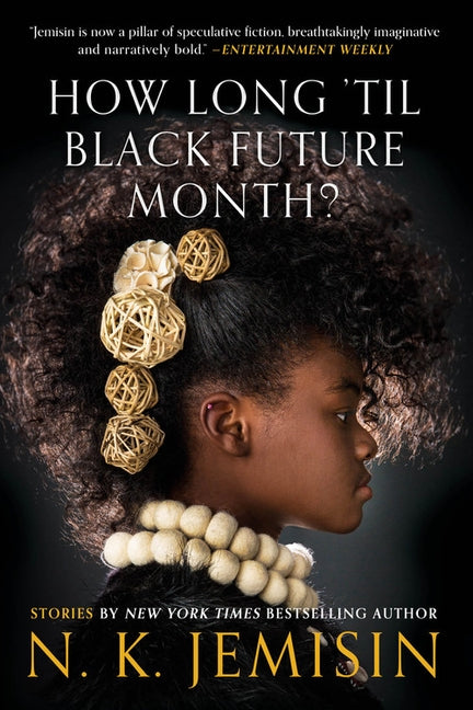 How Long 'til Black Future Month?: Stories by Jemisin, N. K.
