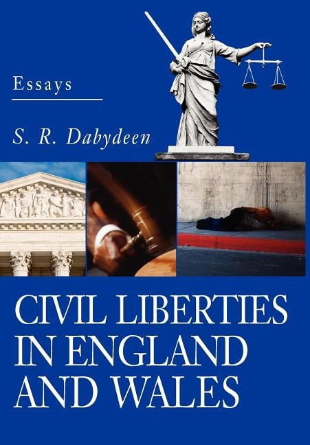 Civil Liberties in England and Wales: Essays by Dabydeen, S. R.