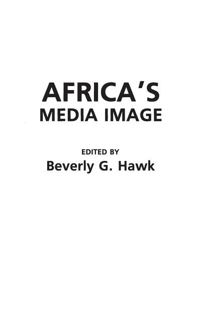 Africa's Media Image by Hawk, Beverly