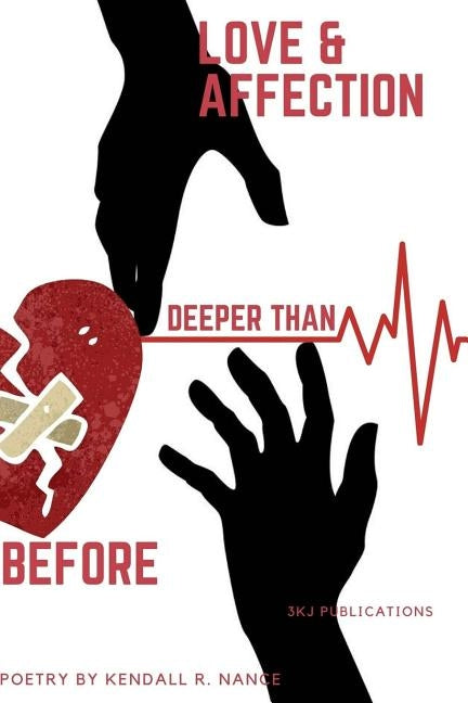 Love & Affection Deeper Than Before by Nance, Kendall R.