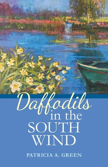 Daffodils in the South Wind by Green, Patricia a.