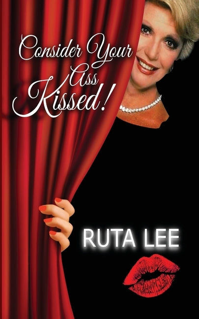 Consider Your Ass Kissed by Lee, Ruta
