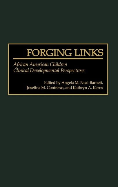 Forging Links: African American Children Clinical Developmental Perspectives by Neal-Barnett, Angela M.