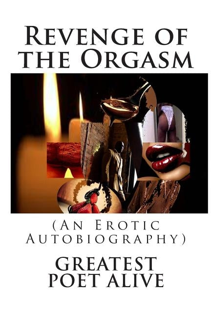 Revenge of the Orgasm: (An Erotic Autobiography) by Cafe, Tiff's Editing