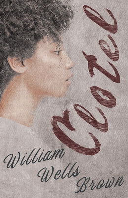 Clotel: Or, the Presidents Daughter by Brown, William Wells