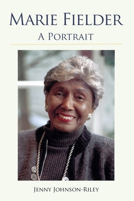 Marie Fielder: A Portrait by Johnson-Riley, Jenny
