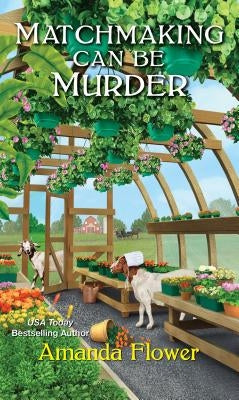 Matchmaking Can Be Murder by Flower, Amanda