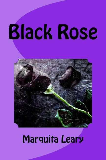 Black Rose by Leary, Marquita Q.