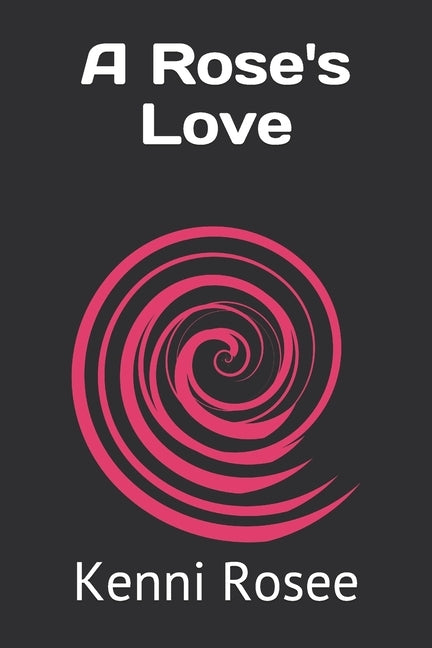 A Rose's Love by Rosee, Kenni