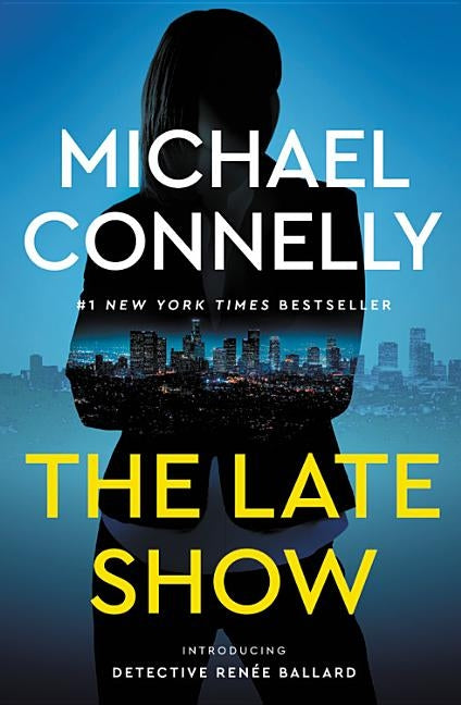 The Late Show by Connelly, Michael