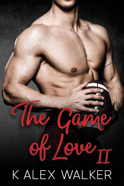 The Game of Love: Book II by Walker, K. Alex