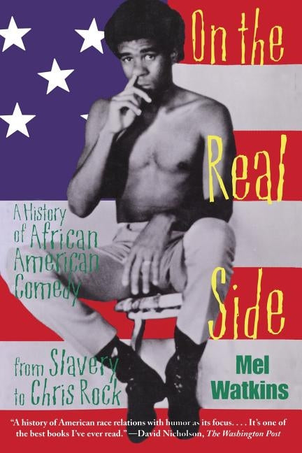 On the Real Side: A History of African American Comedy by Watkins, Mel