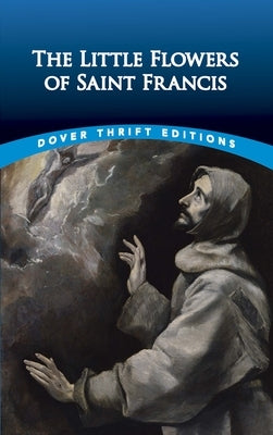 The Little Flowers of Saint Francis by Okey, Thomas