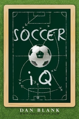 SoccerIQ: Things That Smart Players Do by Blank, Dan